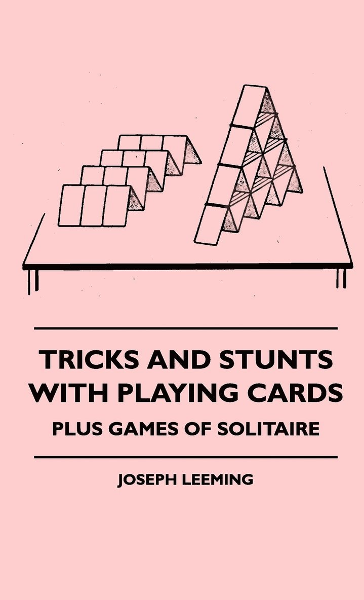 Tricks And Stunts With Playing Cards - Plus Games Of Solitaire 1