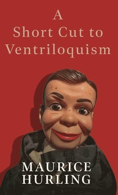 bokomslag A Short Cut To Ventriloquism