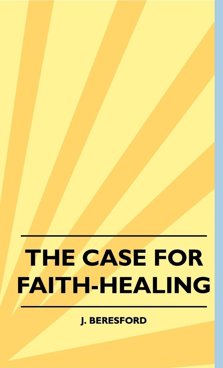 The Case For Faith-Healing 1