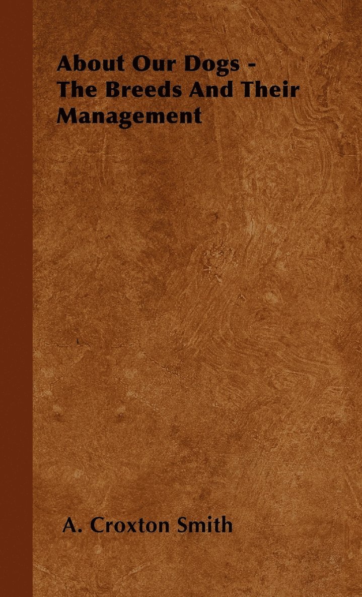 About Our Dogs - The Breeds And Their Management