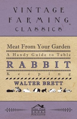 Meat From You Garden - A Handy Guide To Table Rabbit Keeping