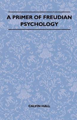bokomslag A Primer Of Freudian Psychology