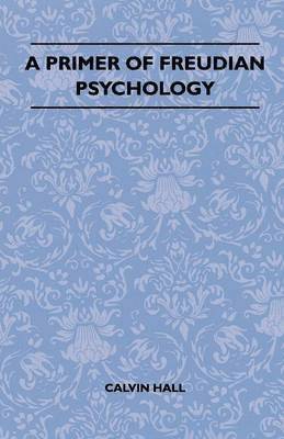 Primer Of Freudian Psychology