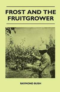bokomslag Frost And The Fruitgrower