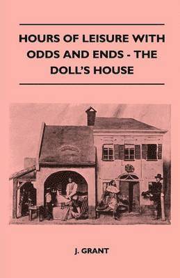 Hours Of Leisure With Odds And Ends - The Doll's House 1