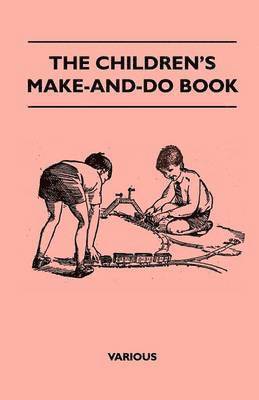 The Children's Make-And-Do Book 1