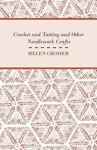 bokomslag Crochet And Tatting And Other Needlework Crafts