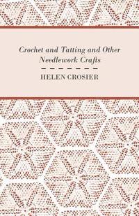 bokomslag Crochet And Tatting And Other Needlework Crafts