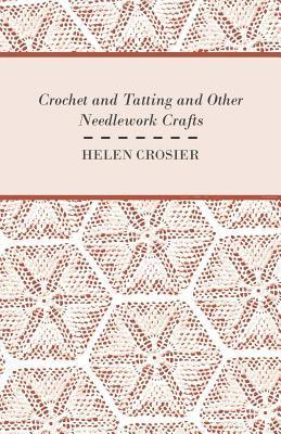 bokomslag Crochet And Tatting And Other Needlework Crafts