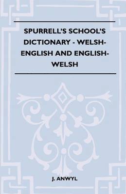 Spurrell's School's Dictionary - Welsh-English And English-Welsh 1