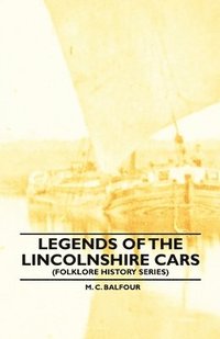 bokomslag Legends Of The Lincolnshire Cars (Folklore History Series)