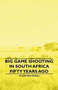 bokomslag Big Game Shooting In South Africa Fifty Years Ago