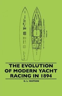 bokomslag The Evolution Of Modern Yacht Racing In 1894