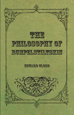 Edward Clodd - Philosophy Of Rumpelstiltskin, Häftad