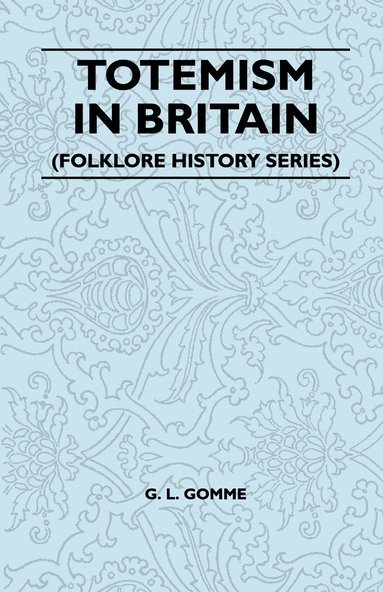 bokomslag Totemism In Britain (Folklore History Series)