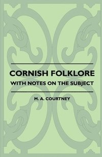 bokomslag Cornish Folklore - With Notes On The Subject