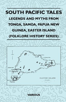 South Pacific Tales - Legends And Myths From Tonga, Samoa, Papua New Guinea, Easter Island (Folklore History Series) 1