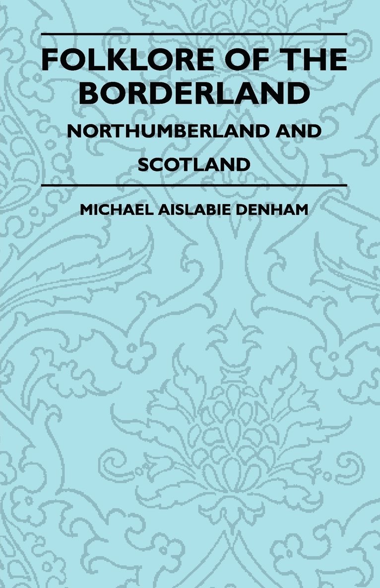 Folklore Of The Borderland - Northumberland And Scotland 1