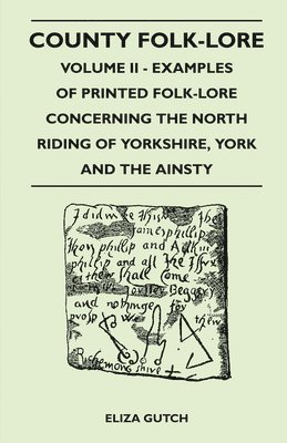 County Folk-Lore Volume II - Examples Of Printed Folk-Lore Concerning The North Riding Of Yorkshire, York And The Ainsty 1