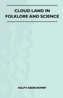 Cloud Land In Folklore And Science (Folklore History Series) 1
