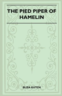 bokomslag The Pied Piper Of Hamelin (Folklore History Series)