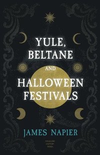bokomslag Yule, Beltane, And Halloween Festivals (Folklore History Series)