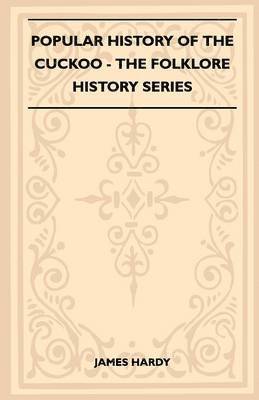 Popular History Of The Cuckoo (Folklore History Series) 1