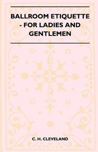 bokomslag Ballroom Etiquette - For Ladies And Gentlemen
