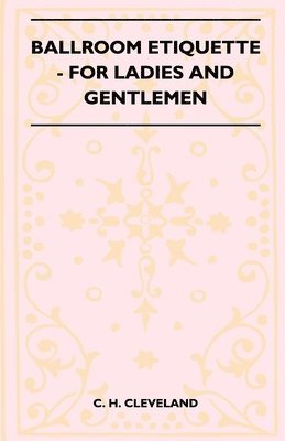 Ballroom Etiquette - For Ladies And Gentlemen 1