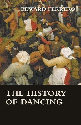 bokomslag A Complete History Of Dance