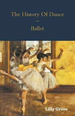 bokomslag The History Of Dance - Ballet