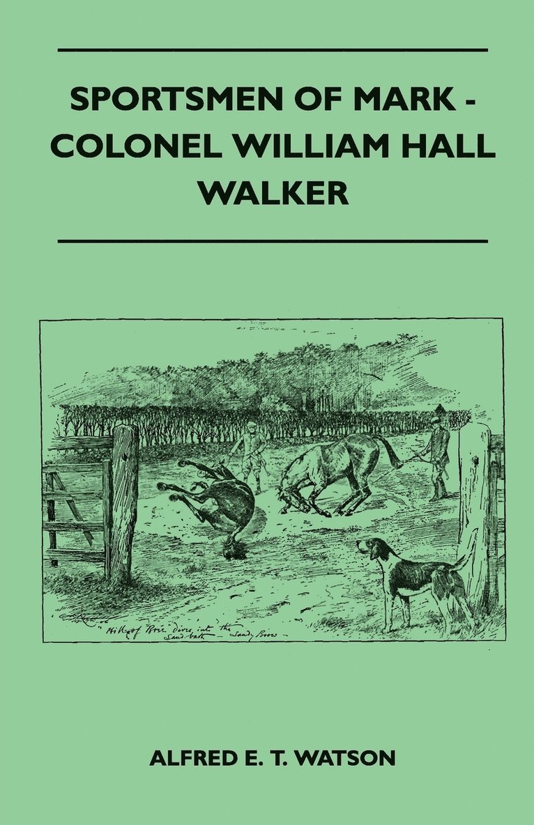 Sportsmen Of Mark - Colonel William Hall Walker 1