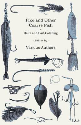 Pike And Other Coarse Fish - Baits And Bait-Catching 1