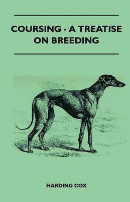 bokomslag Coursing - A Treatise On Breeding