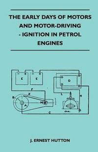 bokomslag The Early Days Of Motors And Motor-Driving - Ignition In Petrol Engines