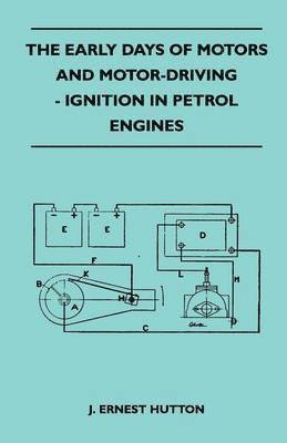 The Early Days Of Motors And Motor-Driving - Ignition In Petrol Engines 1