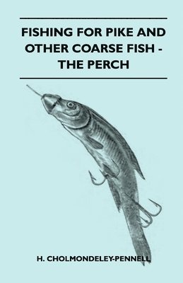 Fishing For Pike And Other Coarse Fish - The Perch 1