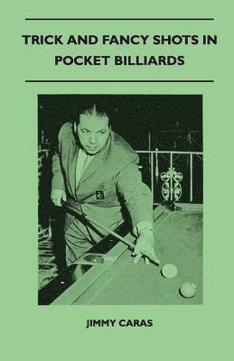 Jimmy Caras - Trick And Fancy Shots In Pocket Billiards, Häftad