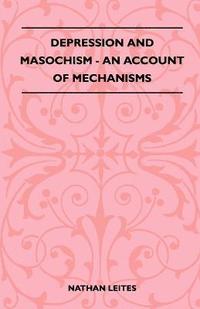 bokomslag Depression And Masochism - An Account Of Mechanisms