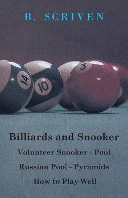 Billiards And Snooker - Volunteer Snooker - Pool - Russian Pool - Pyramids - How To Play Well 1