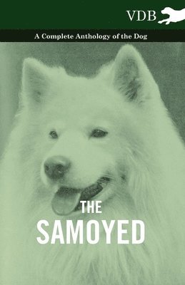 bokomslag Samoyed - A Complete Anthology of the Dog