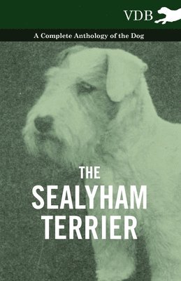 bokomslag Sealyham Terrier - A Complete Anthology of the Dog
