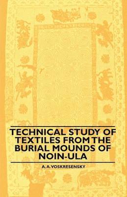 Technical Study Of Textiles From The Burial Mounds Of Noin-Ula 1