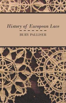 Bury Palliser - History of European Lace, Häftad