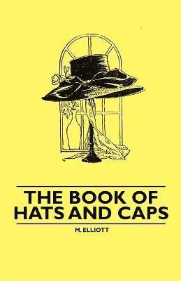 M. Elliott - Book of Hats and Caps, Häftad