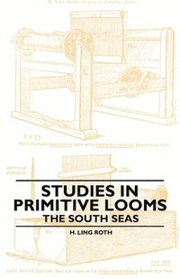bokomslag Studies in Primitive Looms - The South Seas