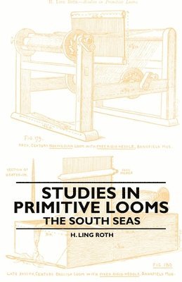 bokomslag Studies in Primitive Looms - The South Seas