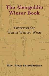 bokomslag The Abergeldie Winter Book - Patterns for Warm Winter Wear