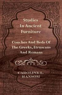 bokomslag Studies In Ancient Furniture - Couches And Beds Of The Greeks, Etruscans And Romans