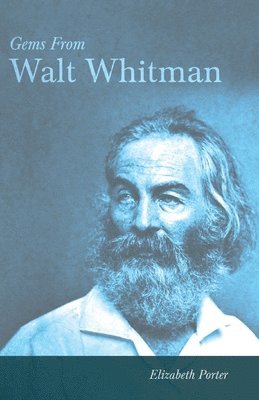 Gems From Walt Whitman 1